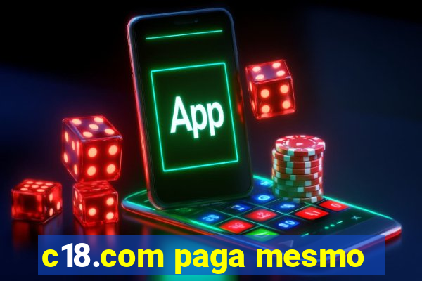 c18.com paga mesmo